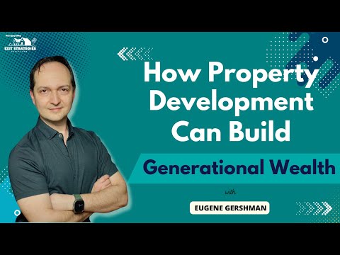 How Property Development Can Build Generational Wealth with Eugene Gershman episode thumbnail